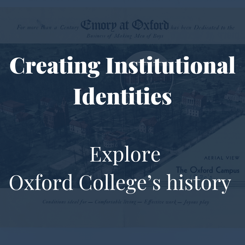 Creating Institutional identities. Learn more about Oxford College's history